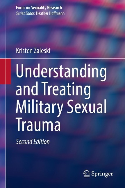 Understanding and Treating Military Sexual Trauma - Kristen Zaleski