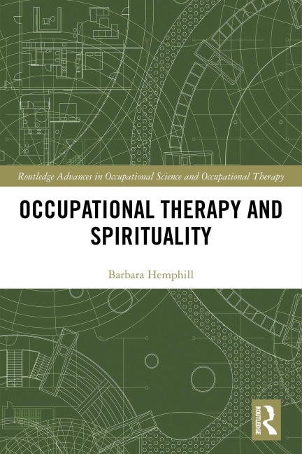 Occupational Therapy and Spirituality - Barbara Hemphill