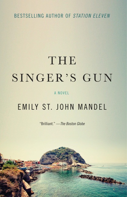 The Singer's Gun - Emily St John Mandel