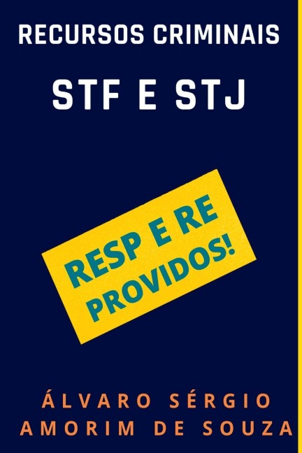 Recursos Criminais - Stf E Stj - Álvaro Sérgio Amorim de Souza