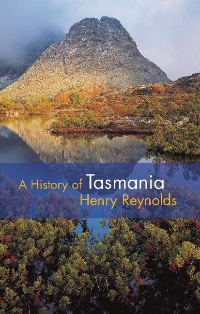 A History of Tasmania - Henry Reynolds