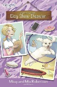 Dog Show Disaster - Missy Robertson, Mia Robertson