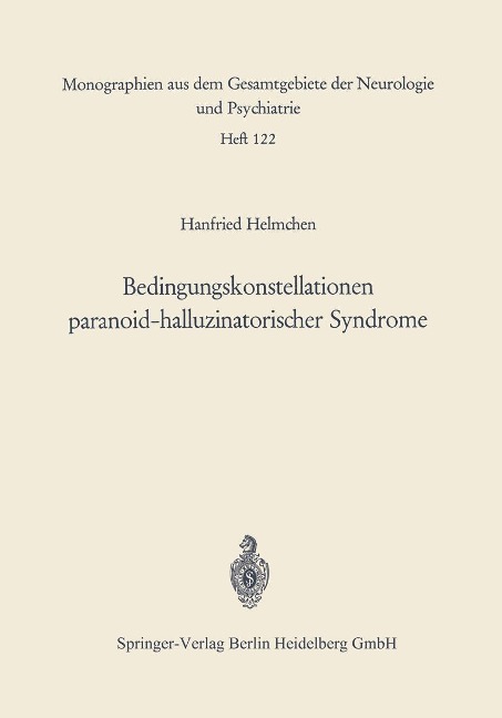Bedingungskonstellationen paranoid-halluzinatorischer Syndrome - Hanfried Helmchen