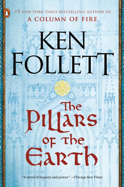 The Pillars of the Earth - Ken Follett