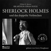 Cover-Bild zum Titel 'Sherlock Holmes und das doppelte Verbrechen (Die neuen Abenteuer, Folge 45)' von 'Arthur Conan Doyle, William K. Stewart'