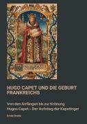 Cover-Bild zum Titel 'Hugo Capet und die Geburt Frankreichs' von 'Emile Braille'