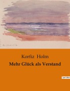 Cover-Bild zum Titel 'Mehr Glück als Verstand' von 'Korfiz Holm'