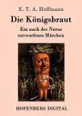 Cover-Bild zum Titel 'Die Königsbraut' von 'E. T. A. Hoffmann'