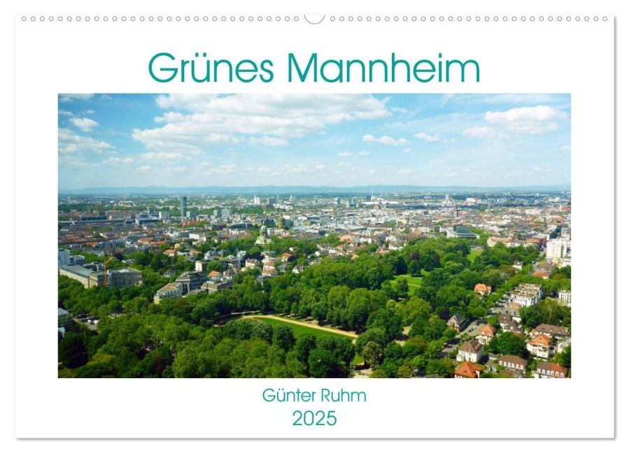 Grünes Mannheim (Wandkalender 2025 DIN A2 quer), CALVENDO Monatskalender - Günter Ruhm