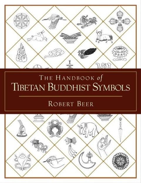 The Handbook of Tibetan Buddhist Symbols - Robert Beer