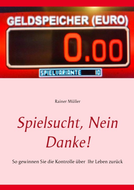 Spielsucht, nein danke! - Rainer Müller