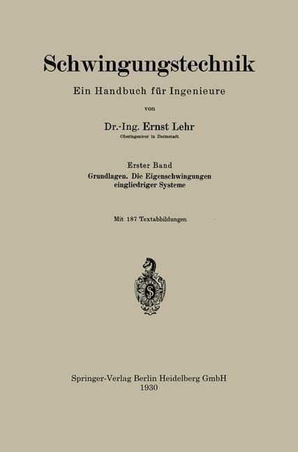 Schwingungstechnik. Ein Handbuch für Ingenieure - Ernst Lehr