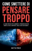 Come Smettere di Pensare Troppo - Mattia Ponzo