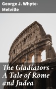 Cover-Bild zum Titel 'The Gladiators - A Tale of Rome and Judea' von 'George J. Whyte-Melville'