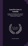 Cover-Bild zum Titel 'Love For Love. A Comedy' von 'William Congreve'
