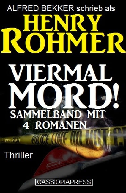 Viermal Mord! Thriller: Sammelband mit 4 Romanen - Alfred Bekker, Henry Rohmer