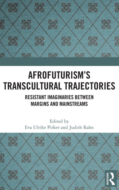 Afrofuturism's Transcultural Trajectories - 