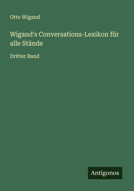 Wigand's Conversations-Lexikon für alle Stände - Otto Wigand