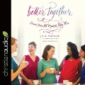 Better Together: Because You're Not Meant to Mom Alone - Anne McClane, Jill Savage