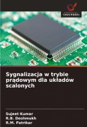 Cover-Bild zum Titel 'Sygnalizacja w trybie pr¿dowym dla uk¿adów scalonych' von 'Sujeet Kumar, R. B. Deshmukh, R. M. Patrikar'