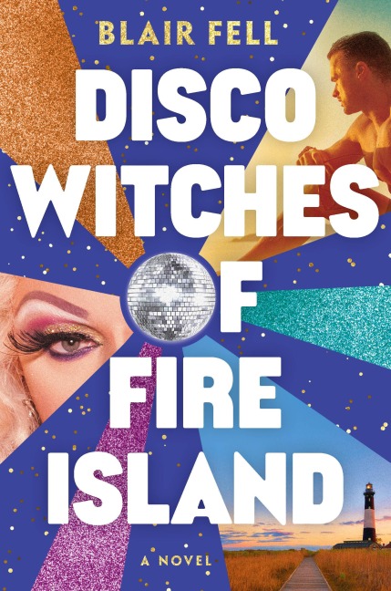 Disco Witches of Fire Island - Blair Fell