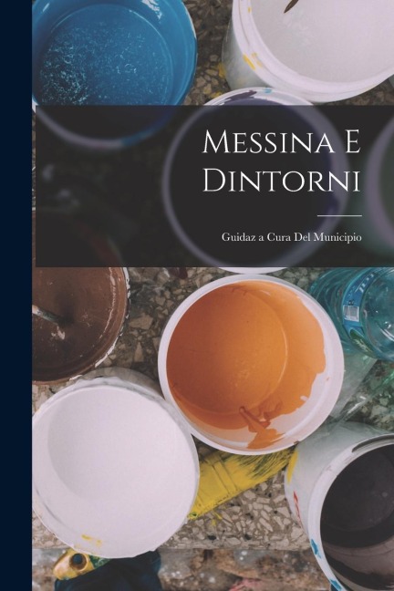 Messina E Dintorni: Guidaz a Cura Del Municipio - Anonymous