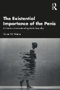 Cover-Bild zum Titel 'The Existential Importance of the Penis' von 'Daniel N. Watter'