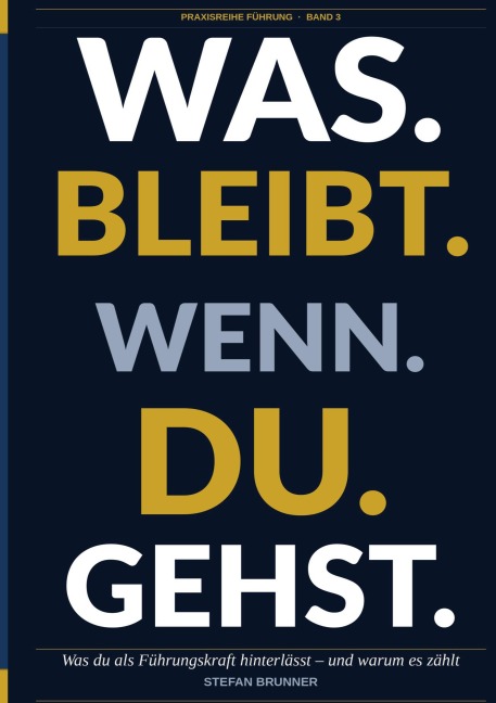 Was.Bleibt.Wenn.Du.Gehst. - Stefan Brunner