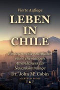 Cover-Bild zum Titel 'Leben in Chile: Ein warnender Leitfaden eines ehemaligen Amerikaners für Neuankömmlinge' von 'John M. Cobin'