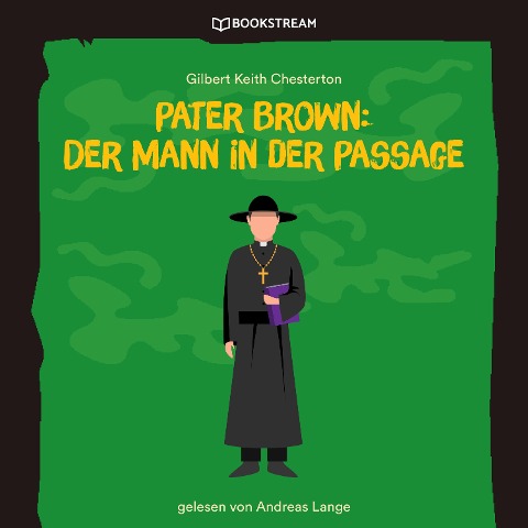 Pater Brown: Der Mann in der Passage - Gilbert Keith Chesterton