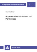 Cover-Bild zum Titel 'Argumentationsstrukturen bei Parmenides' von 'Sven Sellmer'