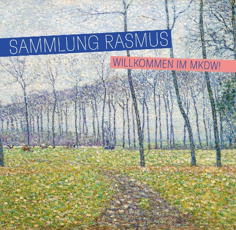 Sammlung Rasmus - Pia Littmann, Ulrich Schulte-Wülwer, Simone Wiechers, Ulrike Wolff-Thomsen