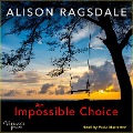 Cover-Bild zum Titel 'An Impossible Choice' von 'Alison Ragsdale'