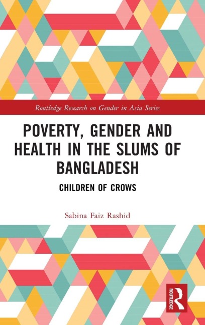 Poverty, Gender and Health in the Slums of Bangladesh - Sabina Faiz Rashid