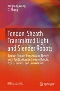 Cover-Bild zum Titel 'Tendon-Sheath Transmitted Light and Slender Robots' von 'Xingsong Wang, Qi Zhang'