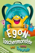Egon das Taschenmonster und seine Freunde! Erstlesebuch für Kinder ab 6 Jahre - Miriam Sander