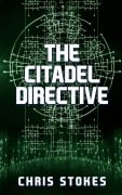 Cover-Bild zum Titel 'The Citadel Directive' von 'Chris Stokes'