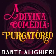 Cover-Bild zum Titel 'A divina comédia - Purgatório' von 'Dante Alighieri'