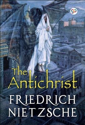 The Antichrist - Friedrich Nietzsche