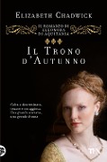 Cover-Bild zum Titel 'Il trono d'autunno. Il romanzo di Eleonora d'Aquitania' von 'Elizabeth Chadwick'
