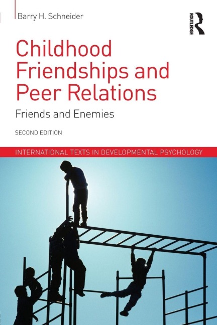 Childhood Friendships and Peer Relations - Barry Schneider