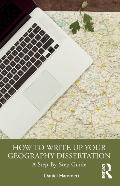 How To Write Up Your Geography Dissertation - Daniel Hammett