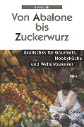 Cover-Bild zum Titel 'Von Abalone bis Zuckerwurz' von 'Erich Lück'