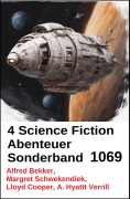 Cover-Bild zum Titel '4 Science Fiction Abenteuer Sonderband 1069' von 'Alfred Bekker, Margret Schwekendiek, A. Hyatt Verrill, Lloyd Cooper'