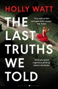 Cover-Bild zum Titel 'The Last Truths We Told' von 'Holly Watt'