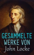 Cover-Bild zum Titel 'Gesammelte Werke von John Locke' von 'John Locke'