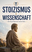 Cover-Bild zum Titel 'Stoizismus & Wissenschaft' von 'Emilinvest'