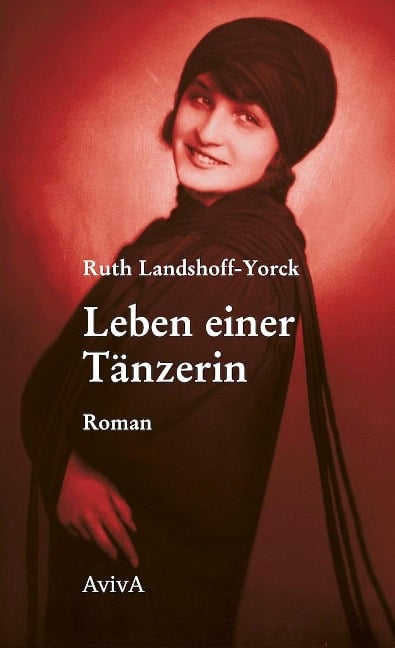 Leben einer Tänzerin - Ruth Landshoff-Yorck