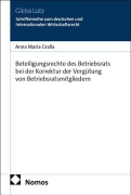 Cover-Bild zum Titel 'Beteiligungsrechte des Betriebsrats bei der Korrektur der Vergütung von Betriebsratsmitgliedern' von 'Anna Maria Gralla'
