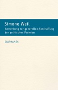 Cover-Bild zum Titel 'Anmerkung zur generellen Abschaffung der politischen Parteien' von 'Simone Weil'